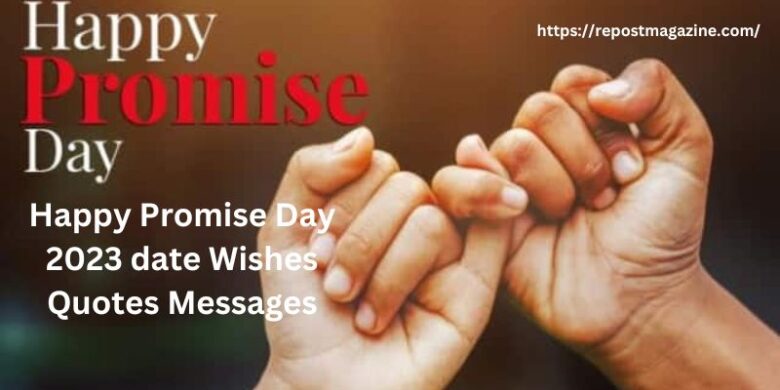 Happy Promise Day 2023 date Wishes Quotes Messages